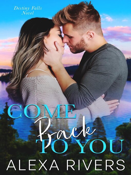 Title details for Come Back to You by Alexa Rivers - Available